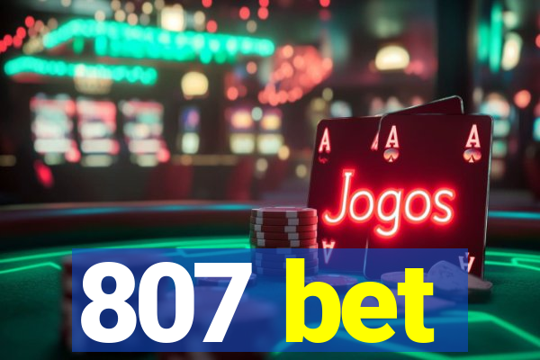 807 bet